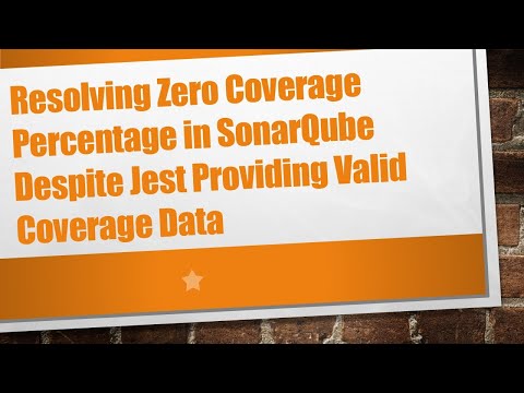 Resolving Zero Coverage Percentage in SonarQube Despite Jest Providing Valid Coverage Data