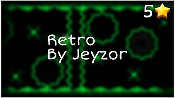 Geometry Dash : Retro - Jeyzor (Hard 5☆) | Partition