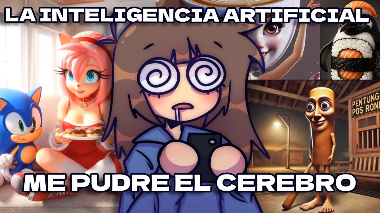 LOS VIDEOS DE LA IA Y LOS BRAINROTS ME ESTAS PUDRIENDO EL CEREBRO