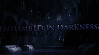 ENTOMBED IN DARKNESS