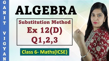 Algebra | ICSE Class 6 Maths | Chapter 12 | Exercise 12 (D) | Q 1,2,3 | R S Aggarwal