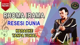 RHOMA IRAMA - RESESI DUNIA - KARAOKE TANPA VOKAL