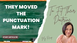 Study Article 50: The Desperate Moved the Punctuation Mark To Make A Verse Fit Their Lies #exjw,