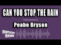 Peabo Bryson Can You Stop The Rain Karaoke Version 