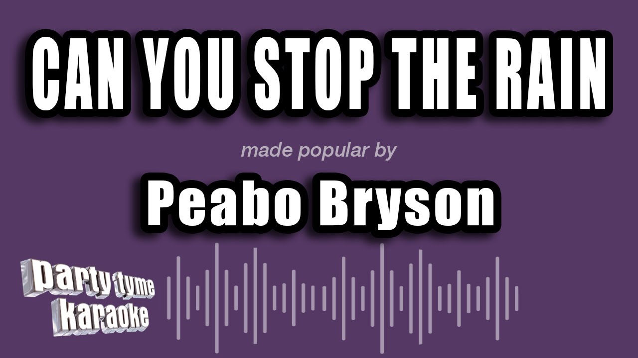 Peabo Bryson - Can You Stop The Rain (Karaoke Version)