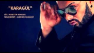 Cumhur Hamarat - Karagül (Siir) Resimi