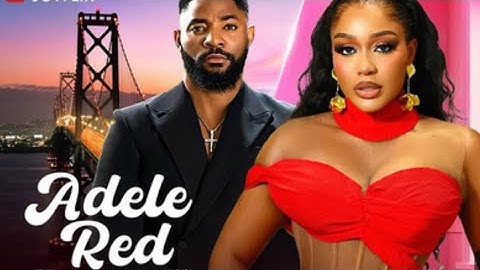 ADELE RED - RECAP - UCHE MONTANA, JOHN EKANEM- LATEST 2024 NOLLYWOOD MOVIE