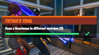 Scan a Henchman in Different Matches (3) - Fortnite TNTina's Trial Challenges