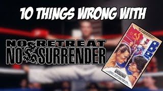 10 Things Wrong With No Retreat No Surrender