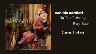 Vanilda Bordieri | Na Tua Presença (Play-Back com letra)