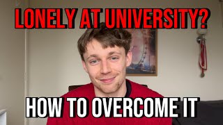 If you're lonely at University, please watch this
