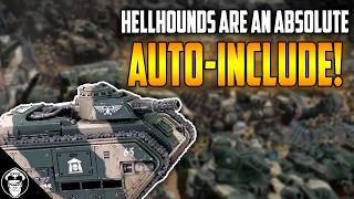 The Hellhound is a 100% AUTO-TAKE in EVERY Guard Army! | Astra Militarum | Warhammer 40K