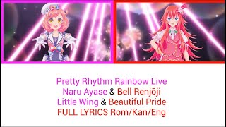 Pretty Rhythm Rainbow Live - Naru & Bell - Little Wing & Beautiful Pride FULL LYRICS Rom/Kan/Eng