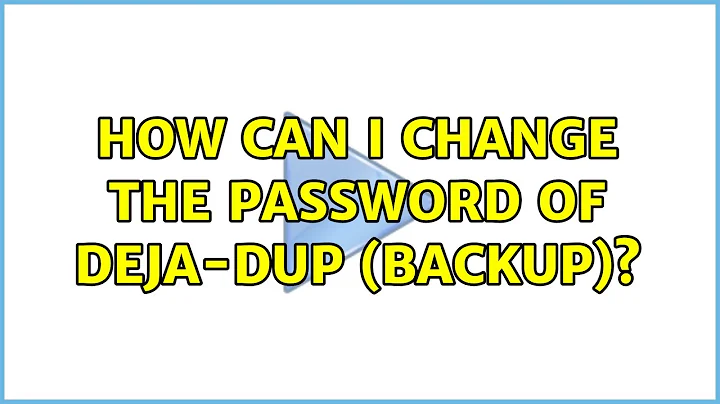 How can I change the password of Deja-dup (Backup)?