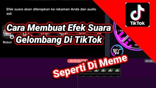 Cara Edit Suara Gelombang / Bergetar Seperti meme Di Aplikasi Tik Tok | Tik Tok Tutorial