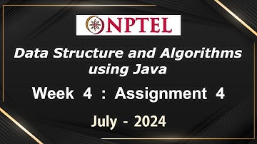 NPTEL Data Structure and Algorithms using Java Week 4 Assignment 4 Answers Solution Quiz | 2024-July