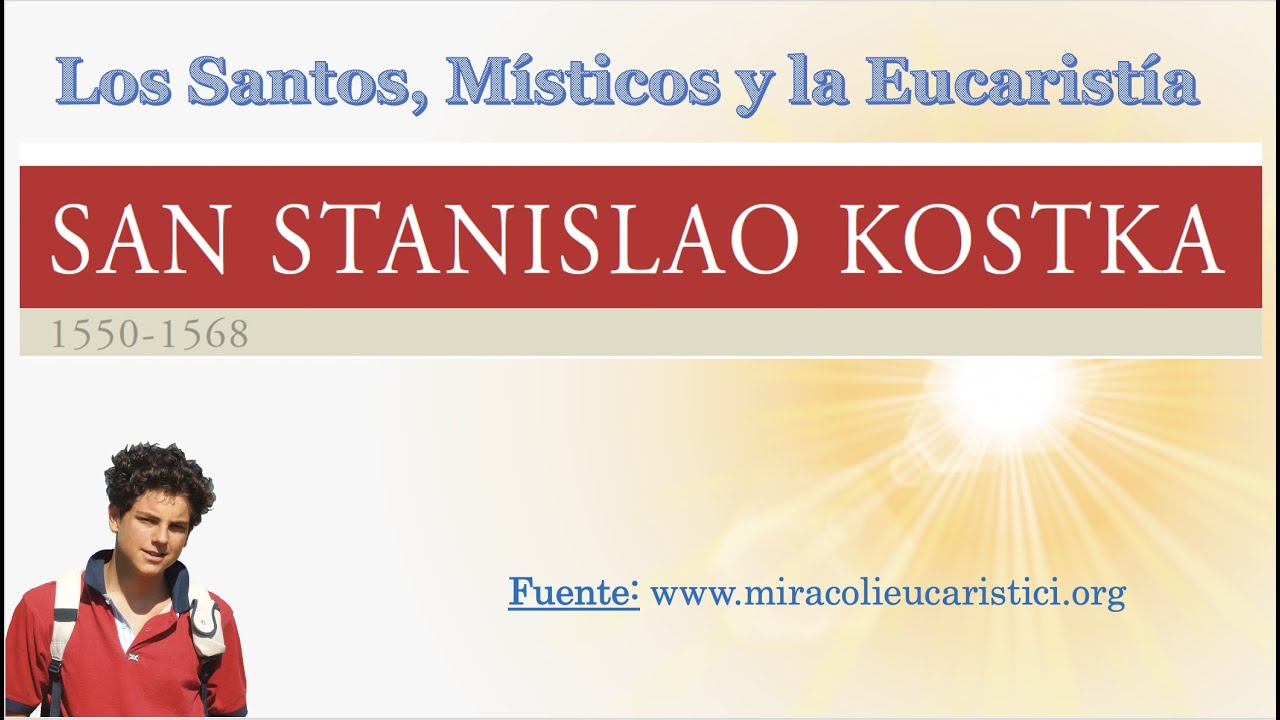 San Stanislao Kostka. MILAGROS EUCARISTICOS. Exposición Internacional