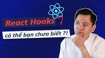 React Hooks có thể bạn chưa biết ?!