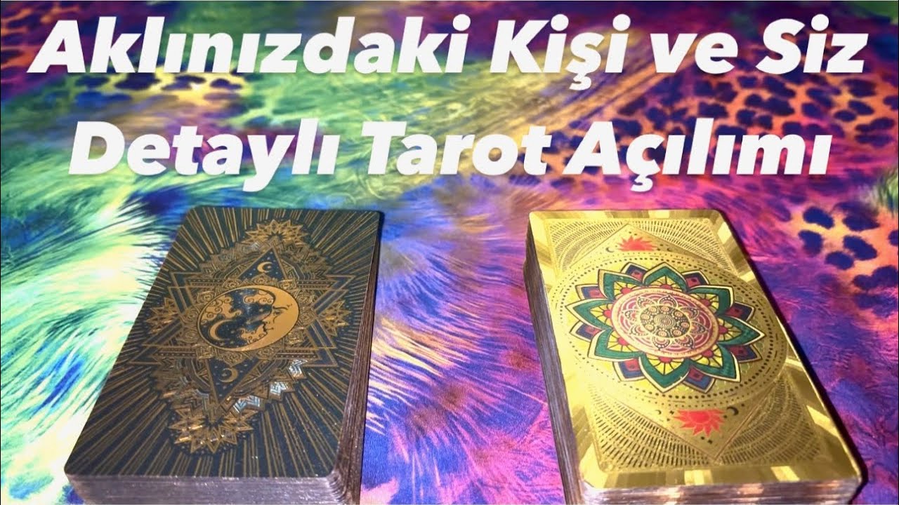 Deste Seç- Aklınızdaki Kişi ve Siz Detaylı Tarot Açılımı