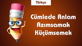 LGS Türkçe Cümlede Anlam- Kavramlar-Azımsamak-Küçümsemek, Kanımsamak, Yadsıma,