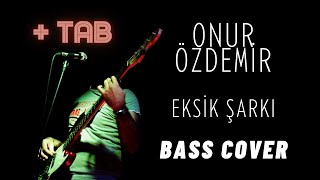 Onur Özdemir - Eksik Şarkı (Bass Cover + Tab)