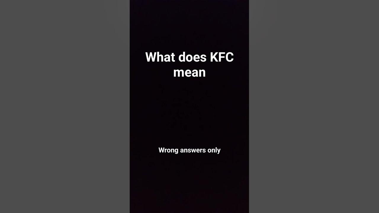 What does KFC mean YouTube