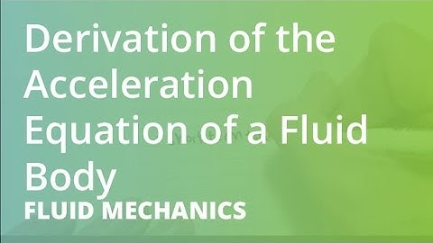 Derivation of the Acceleration Equation of a Fluid Body | Fluid Mechanics