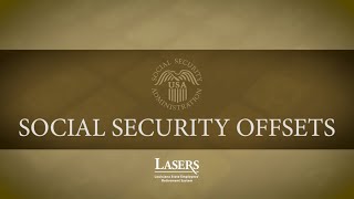 LASERS: Education Outreach Series: Social Security Offsets