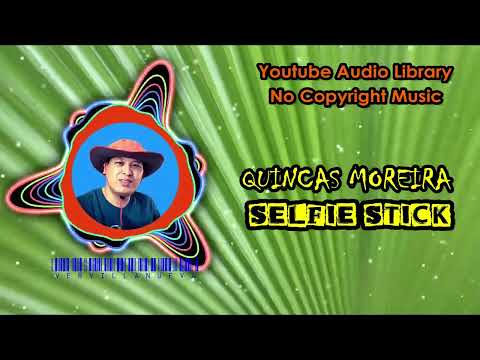 QUINCAS MOREIRA - Selfie Stick / FREE FUNKY MUSIC FOR YOUR #outubevideo #vervillanueva