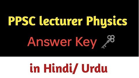 Ppsc lecturer Physics paper key held on 30-10-2022 || physics lecturer paper key #ppsc