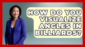 How Do You Visualize Angles In Billiards? - Billiards Hustlers
