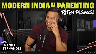 Modern Indian Parenting | B*tch Please | Ep 12