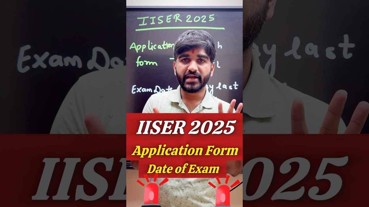IISER(IAT) 2025 Application Form & Exam Date✅ Latest Update |IISER Exam Information 2025 