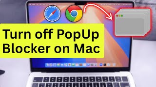 How to Turn off Pop Up Blocker on Mac (Safari & Chrome Browser)