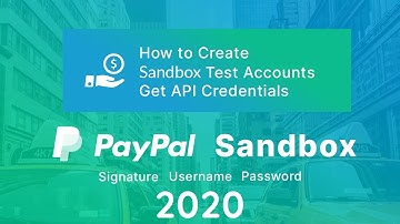 How to Create Paypal Sandbox Test Account (Get API Credentials Username, Password, Signature)in 2020