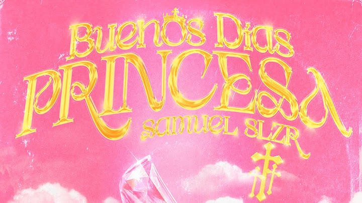 Samuel SLZR - Buenos días Princesa