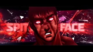 Berserk || Spit In My Face || EDIT - AMV ||