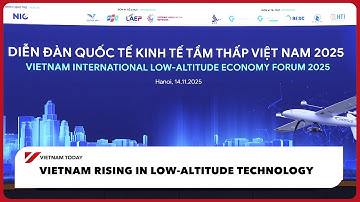 Vietnam rising in low-altitude technology | Vietnam Today