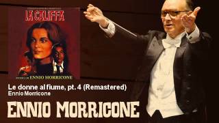 Ennio Morricone - Le donne al fiume, pt. 4 - Remastered - La Califfa (1971)