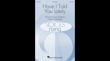 Have I Told You Lately (SATB Choir) - Arranged by Paul Langford