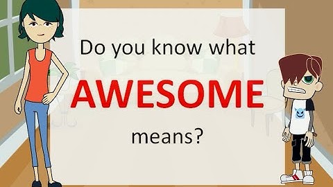 Do you know what AWESOME means? - Learn English words and phrases daily with Kevin.