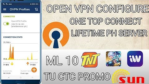 Open Vpn Configure One Top Connect PH Lifetime Server |Sun TU CTC TNT ML10