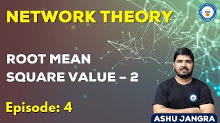 Network Theory Episode 4 (Root Mean Square Value-2)