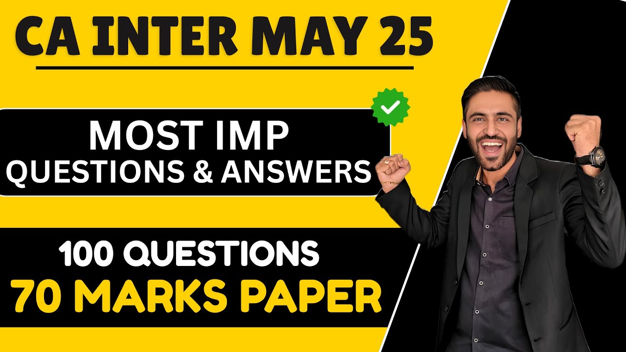 IMPORTANT QUESTIONS CA INTER MAY 2025 IMPORTANT CHAPTERS TOPICS BY CA ...