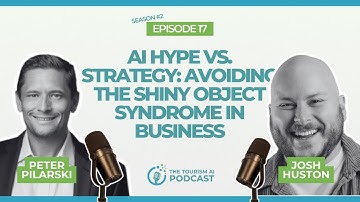 #17 - AI Hype vs. Strategy: Avoiding the Shiny Object Syndrome in Business