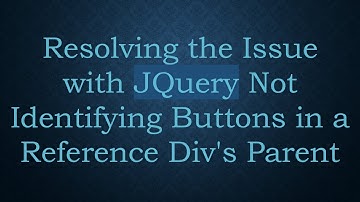 Resolving the Issue with JQuery Not Identifying Buttons in a Reference Div