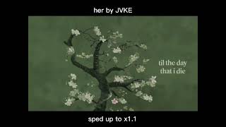Her - Jvke (Sped Up To 1.1X