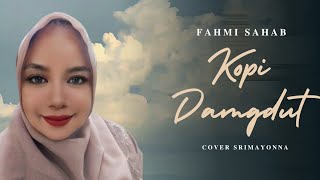 Download Lagu KOPI DANGDUT - FAHMI SAHAB | COVER SRIMAYONNA 📻 MP3 Download Lagu KOPI DANGDUT - FAHMI SAHAB | COVER SRIMAYONNA 📻 MP3