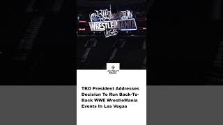 TKO President Addresses Decision To Run Back-To-Back WWE WrestleMania Events In Las Vegas