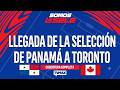 LLEGADA DE LA SELECCIÓN DE PANAMÁ A TORONTO | EN VIVO | SLS | TVMax
